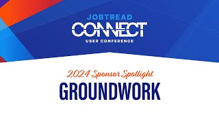 Groundwork | JobTread Connect 2024 Sponsor Spotlight