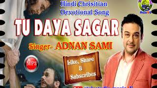 BEST HINDI CHRISTIAN SONG //TU DAYA SAGAR//ADNAN SAMI || stylestudio music 4 u