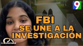 FBI se une a la investigación de la joven india desaparecida | El Despertador