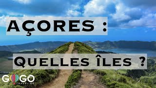 AÇORES : QUELLES ÎLES CHOISIR ?