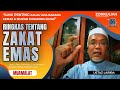 MUAMALAT : Ringkasan Mengenai Zakat Emas - Ustaz Lariba