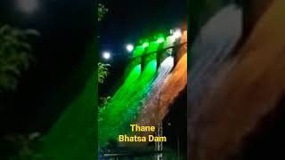 Thane : Bhatsa Dam #Independence day Status