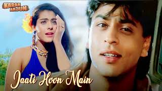 Jaati Hoon Main Song | Karan Arjun | Shahrukh Khan, Kajol | Kumar Sanu, Alka Yagnik | 90's Love Song