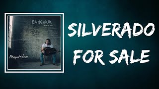 Morgan Wallen - Silverado For Sale (Lyrics)