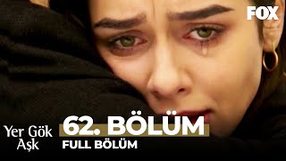 Yer Gök Aşk 62. Bölüm