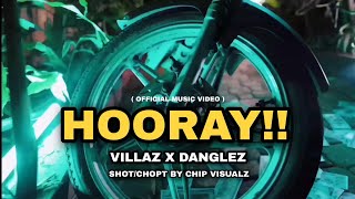 Villaz X Danglez - Hooray! ( Official Music Video) 2023