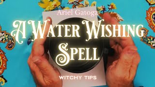 A Water Wishing Spell - Witchy Tips with Ariel Gatoga