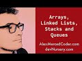 Data Structures - Arrays, Linked Lists, Stacks and Queues