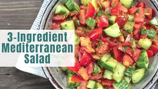 Lazy Mediterranean Salad!