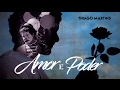 Thiago Martins - Amor E Poder (Vídeo Oficial)