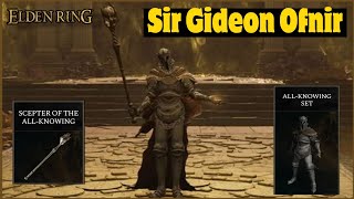 Elden Ring - How to Find \u0026 Defeat Sir Gideon Ofnir, the All-Knowing Location Guide!