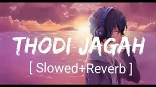 Thodi Jagah [Slowed+Reverb]- Arijit Singh | Marjaavaan | Textaudio