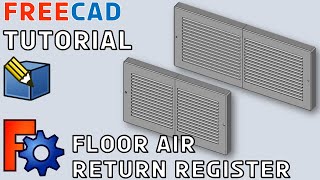 FreeCad Tutorial #13 | Design and configure an Air Return Grille in FreeCAD for 3D Printing