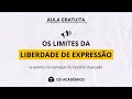 Aula Gratuita - Os limites da liberdade de expressão