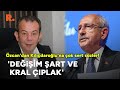 Tanju Özcan'dan Kılıçdaroğlu'na çok sert sözler!