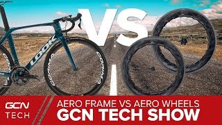 Aero Frame Vs Aero Wheels - What's The Best Upgrade? | GCN Tech Show Ep. 41