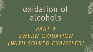 Swern oxidation mechanism || explained with examples