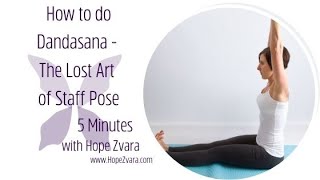 How To Do Dandasana | The Lost Art of Staff Pose with Hope Zvara