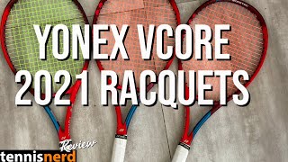 YONEX VCORE 2021 RACQUET REVIEW - 95, 98 and 100