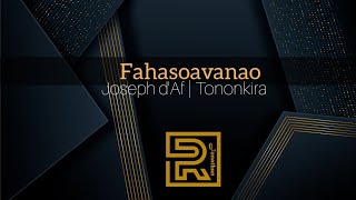 Fahasoavanao | Joseph d'Af | Hira évangélique | Tononkira