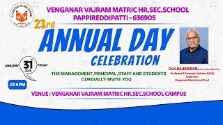 VENGANAR VAJRAM MATRIC HR.SEC.SCHOOL, 23rd ANNUAL DAY - 31..1.2025@4.45pm