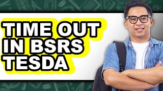 How to Time Out in BSRS TESDA 2025 (Only Way)