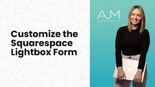 Customize the Squarespace Lightbox Form | AJM Learn