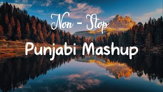 Punjabi Mashup 2023 | Punjabi Vibe chill mix | Non Stop Punjabi Mashup || Only For Punjabi Lovers |