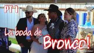 pt 1 de la boda de Bronco 956