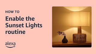 Set lights to automatically turn on at sunset | Alexa Smart Home