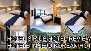 Hotel Sirius hotel review  Hotels in Jeju  Korean Hotels