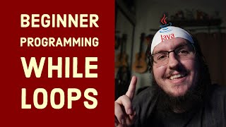 Beginner Java - Learn While Loops in 12 Minutes!