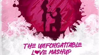 The Unforgettable love mashup 2023