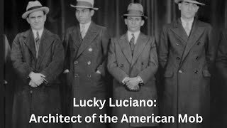 How Lucky Luciano Changed Crime Forever