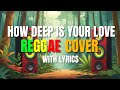 How Deep Is Your Love - Reggae Version | Bee Gees | Sweetnotes Vocal | DJ Judaz