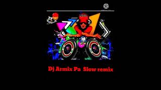 DJ ARMIX_ PA SLOW REMIX_FT.DJ RAMIL REMIL