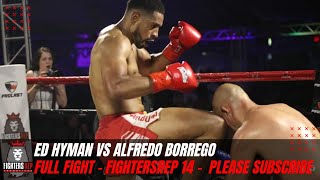 Ed Hyman vs Alfredo Borrego | Full Fight - FightersRep 14