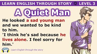Learn English through story 🍀 level 3 🍀 A Quiet Man
