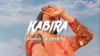 KABIRA – Lofi mix (slowed & reverb) hindi song @Lofisong3.O #slowedreverb #lofimusic