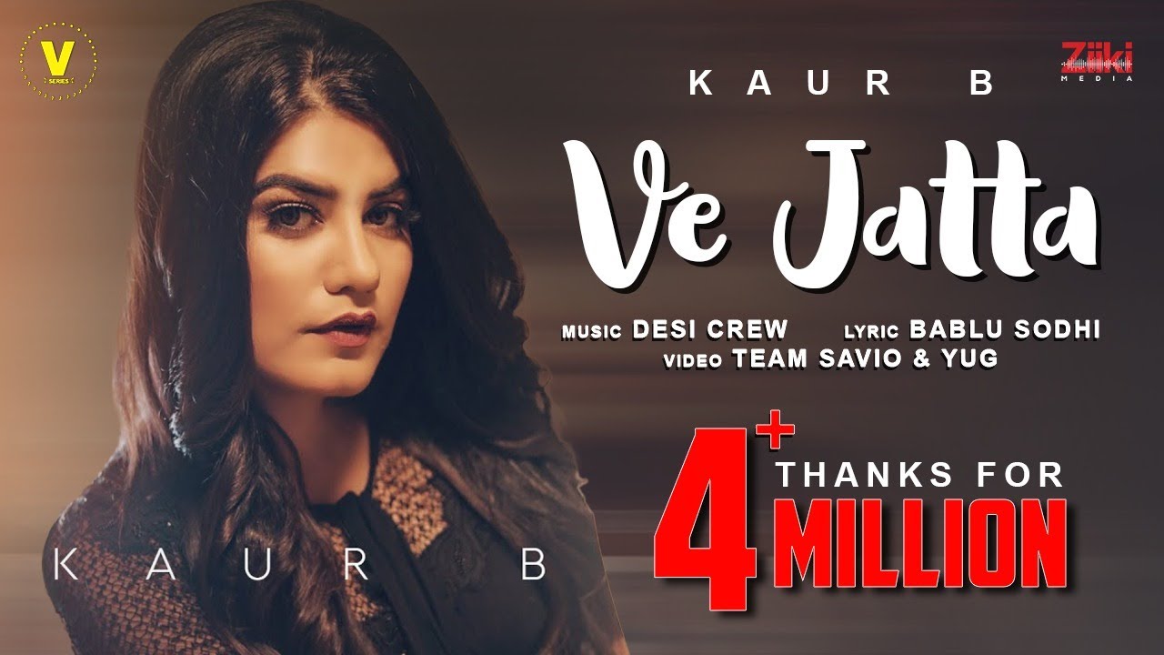 KAUR B : VE JATTA | Official Video| New Punjabi Song | Latest Punjabi ...