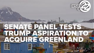 Senate panel tests Trump's theory the US should acquire Greenland