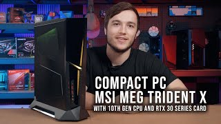 Compact PC MSI MEG Trident X with 10th Gen CPU and RTX 30 Series Card