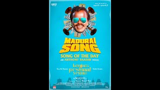 Song Of The  Day | Madurai Song From Konjam Pesinaal Yenna | Antony Dasan | Giri Murphy