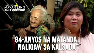 Matandang naligaw, matagpuan pa kaya ng kanyang anak? | Sana’y Muling Makapiling