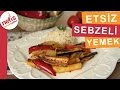 Etsiz Sebze Yemeği Tarifi - Çok Pratik Ve Lezzetli - Nefis Yemek Tarifleri