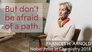 Frances H. Arnold on choosing a path in a science career. Nobel Prize in Chemistry 2018