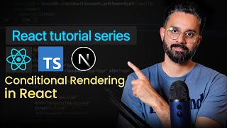 #11 Conditional Rendering in React | React Beginner Series