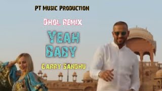 Yeah Baby || Garry Sandhu || Dhol Remix || Ft Lahoria Production
