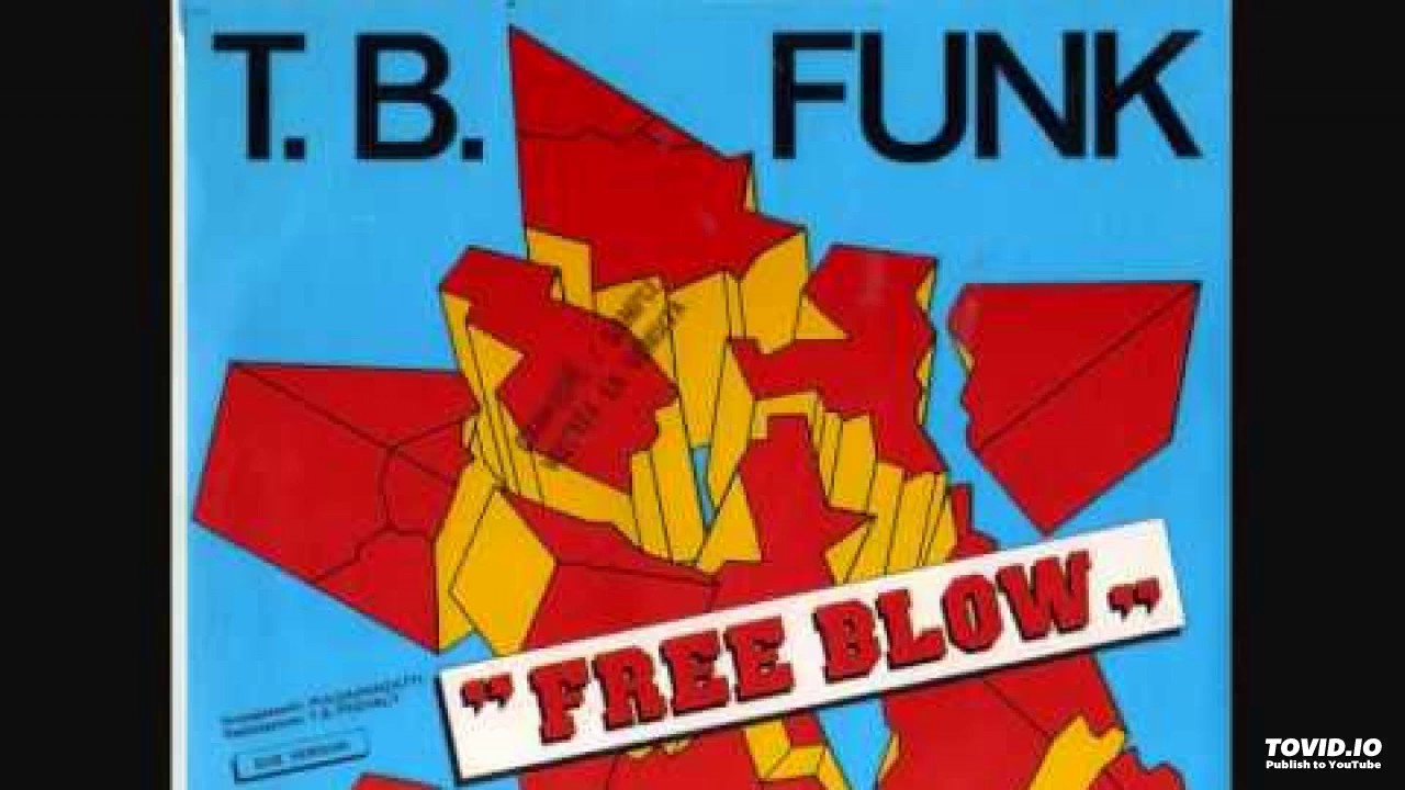 T.B. Funk - Free Blow (Dub Version GAndD Edit) - YouTube