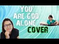 Philips,craig byYou Are God Alone Cover | Aiza09 Rarogal